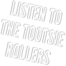 Listen to The Tootsie Rollers