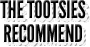 The Tootsies Recommend